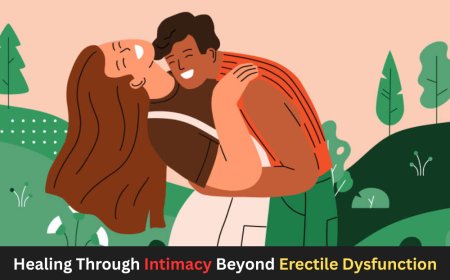 Healing Through Intimacy Beyond Erectile Dysfunction